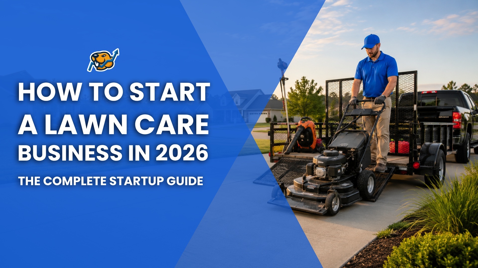 How to Start a Lawn Care Business in 2026: The Complete Startup Guide
